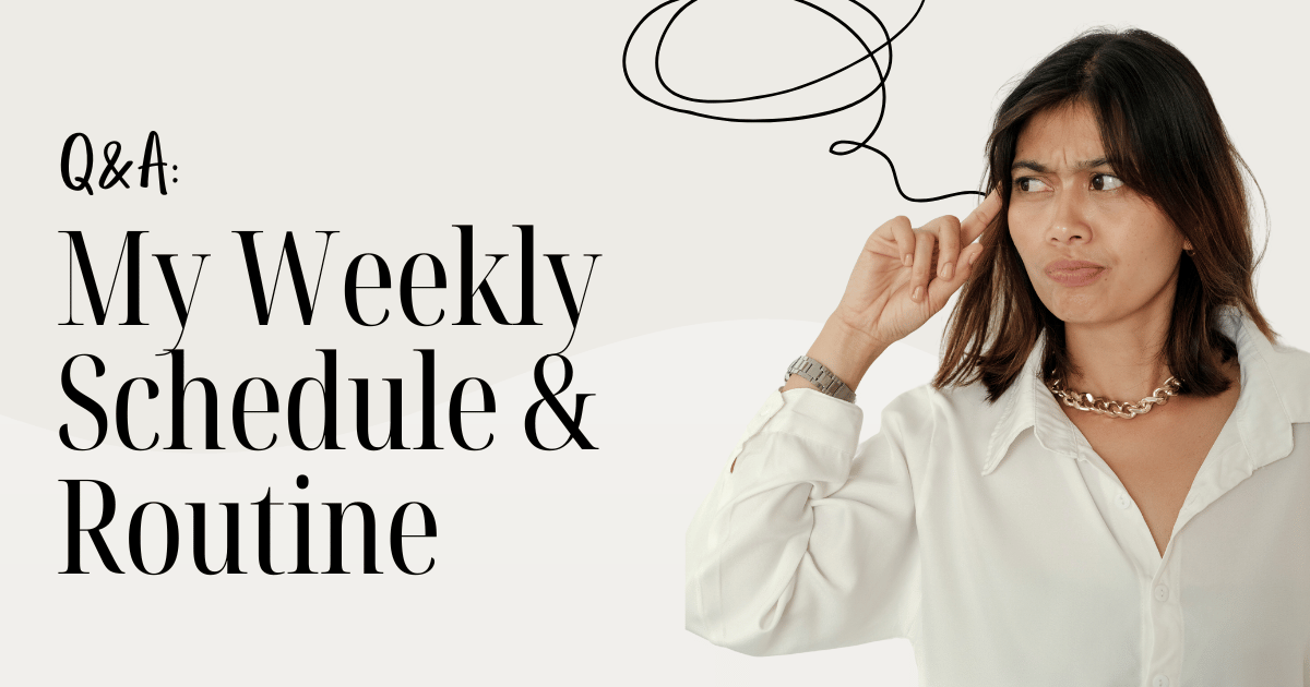 My Weekly Schedule & Routine